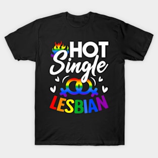 Gay Lesbian Pride  Hot Single Lesbian  for Singles T-Shirt